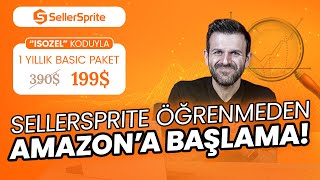 SELLERSPRITE ÖĞRENMEDEN AMAZON'A BAŞLAMAYIN! SellerSprite SİZE ÖZEL İN