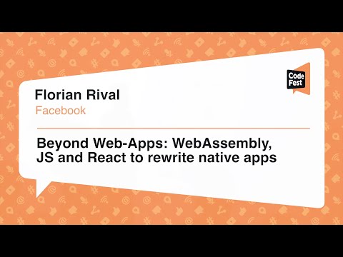 #Frontend, Florian Rival, Beyond Web-Apps: WebAssembly, JS and React to rewrite native apps