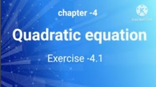 class 10 chapter -4 quadratic equations exercise -4.1 sums new syllabus 2024-2025@....