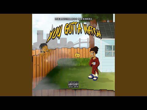 You Gotta Watch (feat. Ice Meez)
