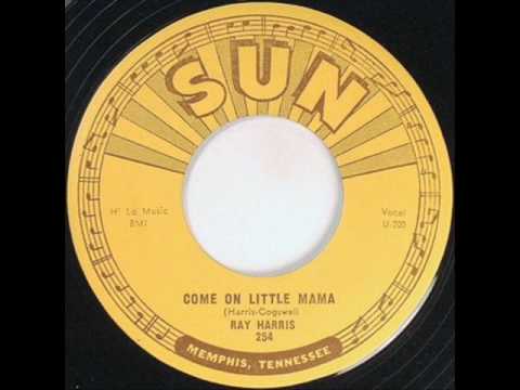 Ray Harris - Come on Little Mama