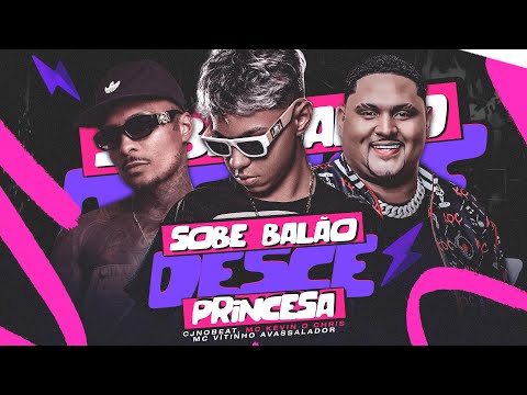 SOBE BALÃO DESCE PRINCESA - CJNOBEAT, MC KEVIN O CHRIS, MC VITINHO AVASSALADOR (VIRAL TIK TOK)