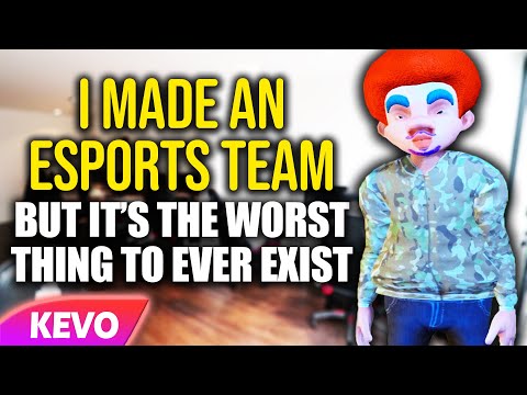 I made an esports team but it's the worst thing to ever exist