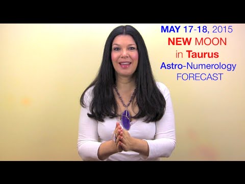 Taurus NEW Moon (May 18) - Astrology Numerology Abundance Forecast