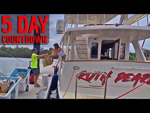 No Turning Back...5 Day Countdown...Pacific Crossing Preparation Scramble!