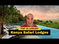 Top 10 Kenya Safari Lodges Camps 2025