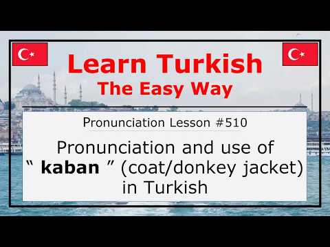 Pronunciation of Kaban (Coat/Donkey Jacket) in Turkish (Lesson #510)