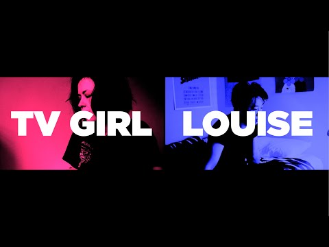 TV Girl - Louise (Music Video)