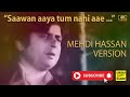 SAWAN AAYA TUM NAHI AAE 1974 Title Song By Mehdi Hassan