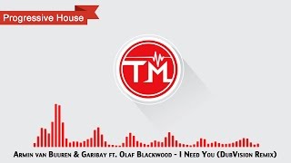 Armin van Buuren & Garibay ft. Olaf Blackwood - I Need You (DubVision Remix)