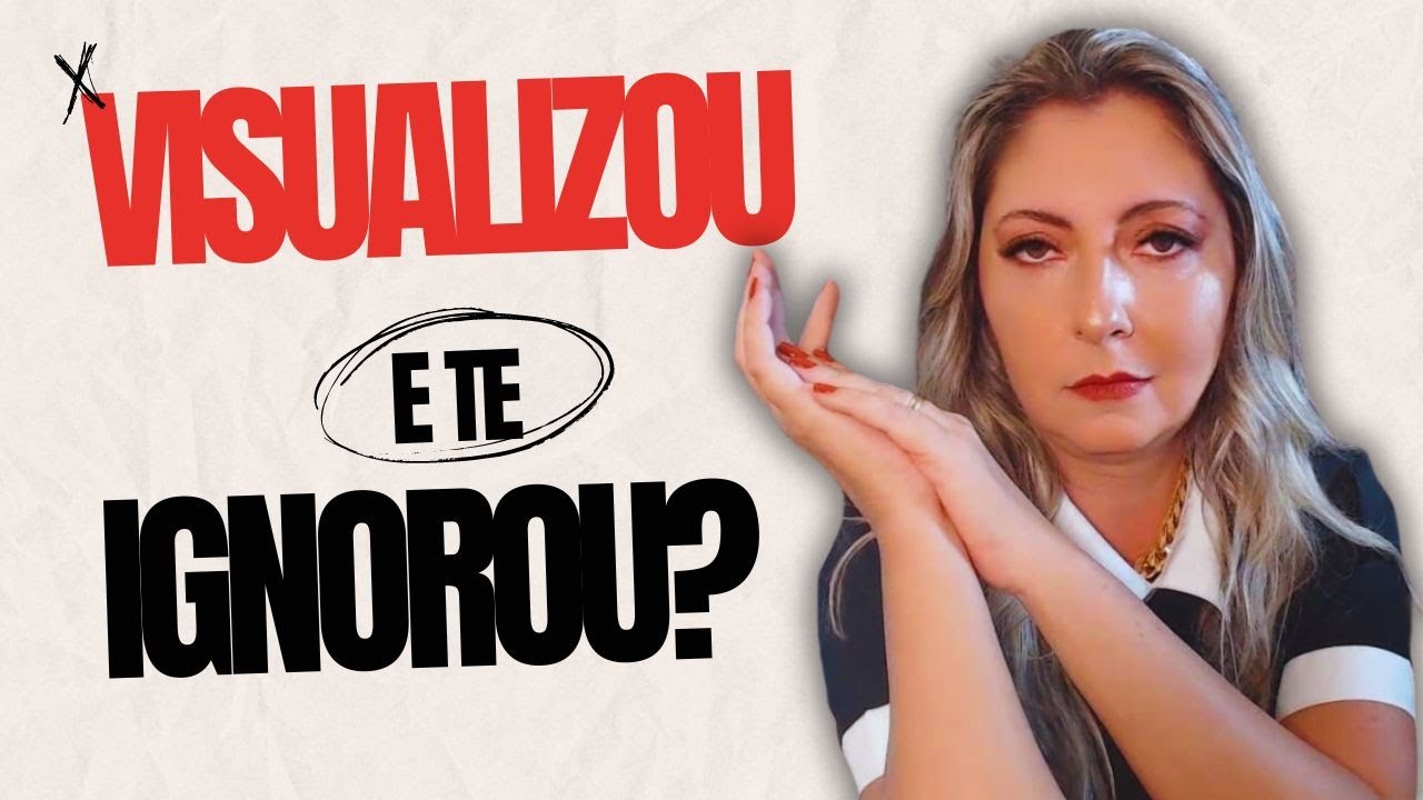 Visualizou e TE IGNOROU