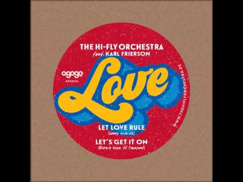 The Hi-Fly Orchestra feat. Karl Frierson - Let Love Rule (2016)