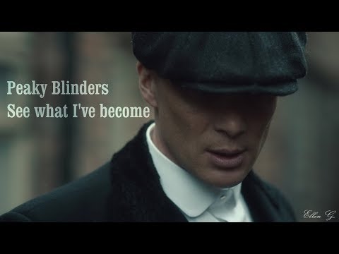 Peaky Blinders || See what I've become