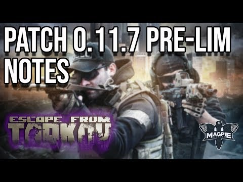 Preliminary 0.11.7 Details - ESCAPE FROM TARKOV