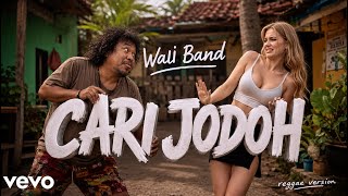 Download lagu Wali Band - Cari Jodoh | Reggae Version By RuangVideo.YT mp3 Download lagu Wali Band - Cari Jodoh | Reggae Version By RuangVideo.YT mp3