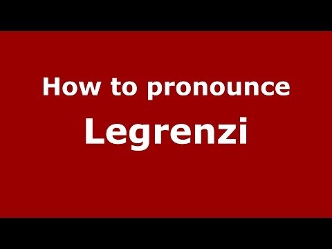 How to pronounce Legrenzi (Italian/Italy)  - PronounceNames.com
