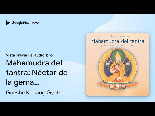 Vídeo relacionado con Mahamudra Del Tantra: Nectar de la gema suprema del corazón: Una Introducción a la Meditación En El Tantra