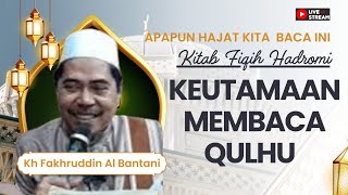 Download lagu KEUTAMAAN SURAH ALIKHLAS - KH FAKHRUDDIN AL BANTANI mp3