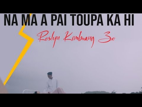 NA MA A PAI TOUPA KA HI (Joshua:1:9)||Roslyn Kimbuang (Paite Official Video)[English  Subtitle]