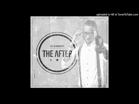 DJ Kmercy - The After (Original Mix) [Audio]