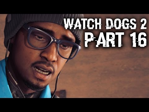 Watch Dogs 2 Walkthrough Part 15 Wrench With No Mask By Gameriotarmy Game Video Walkthroughs