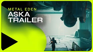 Metal Eden | Aska Trailer