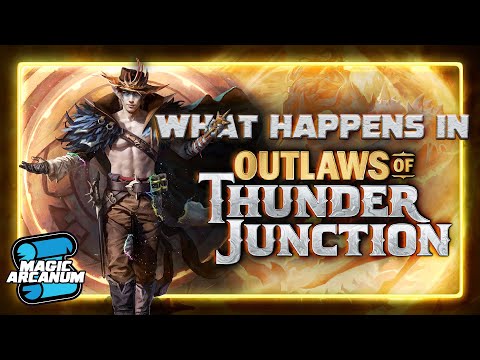 What Happens in Outlaws of Thunder Junction?