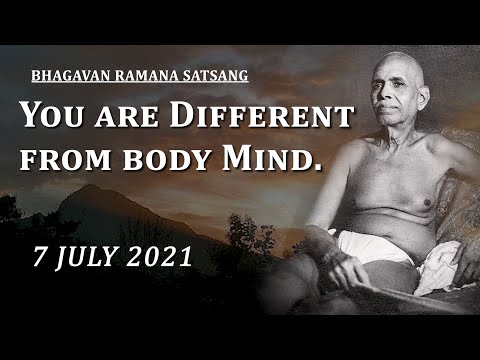 253. Bhagavan Ramana Satsang - You are different from Body-Mind.