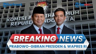 BREAKING NEWS: Penetapan Prabowo-Gibran Sebagai Presiden & Wakil Presiden Terpilih 2024-2029