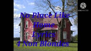 No Place Like Home {Lyrics} - 4 Non Blondes