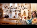 Hymns For Mary Mother Of Christ Instrumental Marian Hymns Christian Music Divine Hymns
