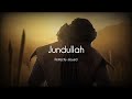 Jundullah Perfectly Slowed With Rain Nasheed Islam Viral Muslim Servent Of Allah