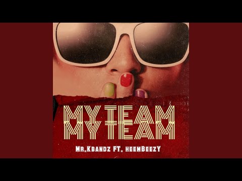 My Team (feat. Heembeezy)