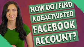How do I find a deactivated Facebook account?