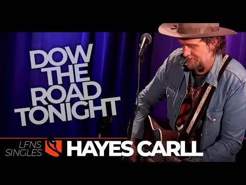 Down The Road Tonight - Hayes Carll