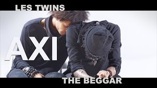 AXI / LES TWINS / THE BEGGAR / 4k / Director: Shawn Welling AXI