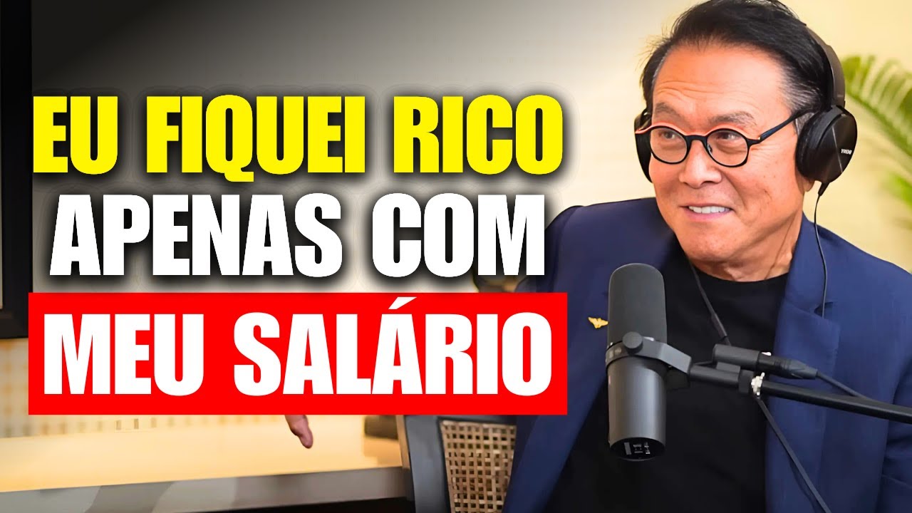 O MÉTODO QUE PERMITE FICAR MILIONÁRIO APENAS COM SALÁRIO — Robert Kiyosaki