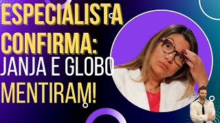 Especialista descobre lorota de Janja e Globo!