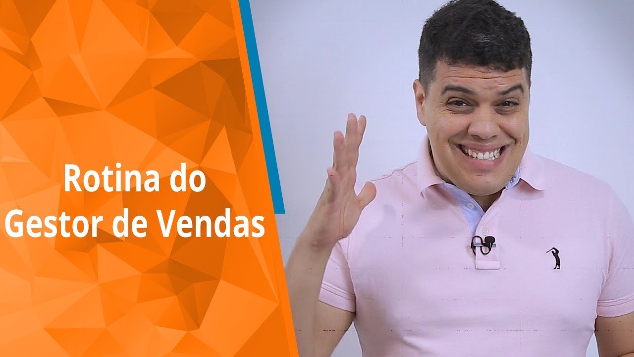 Rotina de um Gestor de Vendas - Thiago Reis