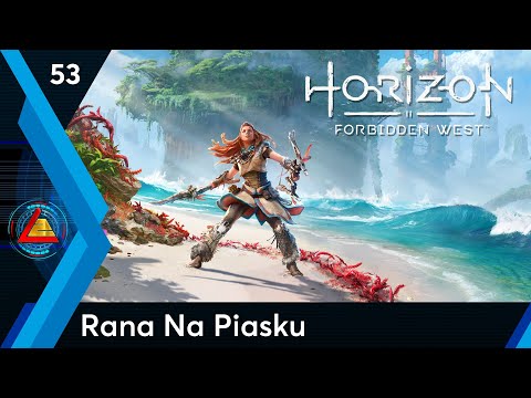 Horizon Forbidden West | Rana Na Piasku odc.53 | LZ