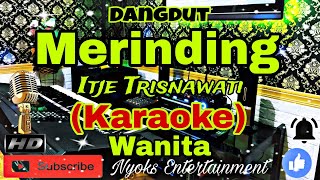 Download lagu MERINDING - Itje Trisnawati (Karaoke) Dangdut || Nada Wanita || D=DO mp3