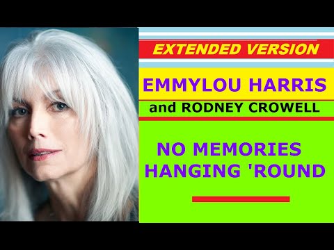 ♥ Emmylou Harris and Rodney Crowell - NO MEMORIES HANGING 'ROUND (extended version)