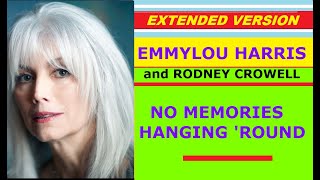♥ Emmylou Harris and Rodney Crowell - NO MEMORIES HANGING 'ROUND (extended version)