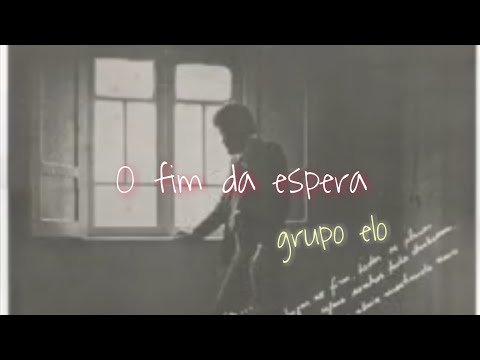 O Fim Da Espera - Grupo Elo