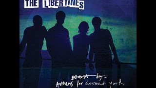 The Libertines - Anthem For Doomed Youth