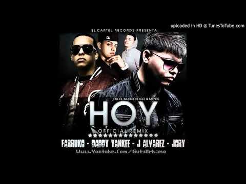 Daddy Yankee Ft. Farruko y Jory y J Alvarez - Hoy (Official Remix)