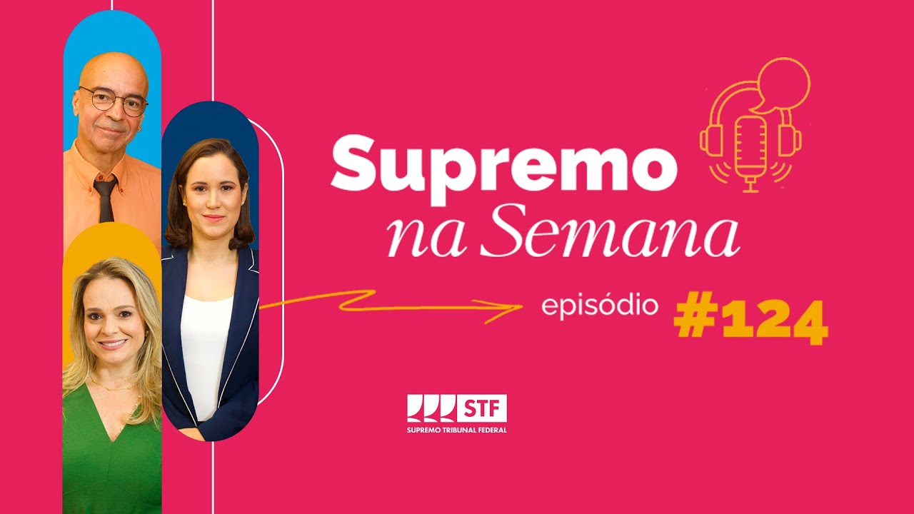 #EP124 - Supremo na Semana