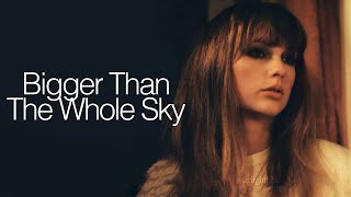 Taylor Swift - Bigger Than The Whole Sky (Lyric Video) HD
