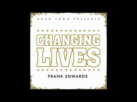 changing lives by Frank Edwards