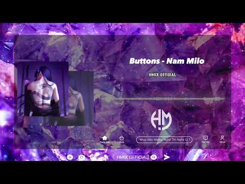 BUTTONS - Nam Milo Full | HMIX OFFICIAL | Khuấy Đảo New MDM